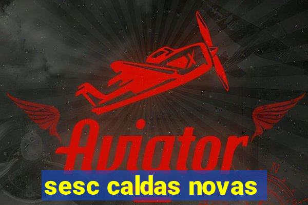 sesc caldas novas